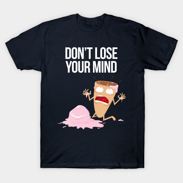Don't Lose Your Mind!